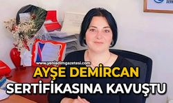 Ayşe Demircan sertifikasına kavuştu
