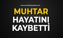 Muhtar hayatını kaybetti