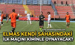 Elmas kendi sahasındaki ilk maçını kiminle oynayacak?