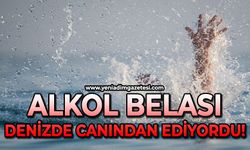 Alkol belası denizde canından ediyordu!
