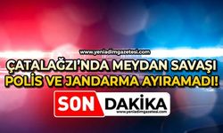 Çatalağzı’nda meydan savaşı: Polis ve Jandarma ayıramadı!