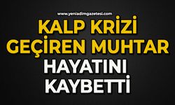 Kalp krizi geçiren muhtar hayatını kaybetti