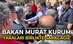 Bakan Murat Kurum: "Yaraları birlikte saracağız"