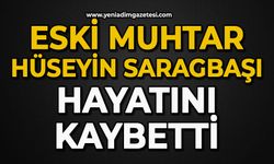 Eski Muhtar Hüseyin Saragbaşı hayatını kaybetti