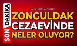 Zonguldak cezaevinde neler oluyor?
