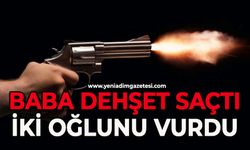 Baba dehşet saçtı: İki oğlunu vurdu
