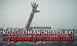Limanda olay: 12 yaşındaki çocuk boğularak can verdi
