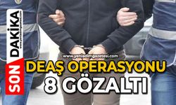 DEAŞ operasyonu: 8 gözaltı