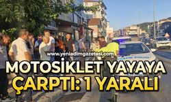 Motosiklet yayaya çarptı: 1 yaralı