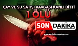 Çay ve su satışı kavgası kanlı bitti: 1 ölü