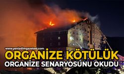 "Organize kötülük, organize senaryosunu okudu"