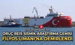Oruç Reis Sismik Araştırma Gemisi, Filyos Limanı'na demirledi
