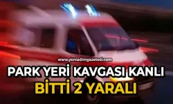 Park yeri kavgası kanlı bitti: 2 yaralı