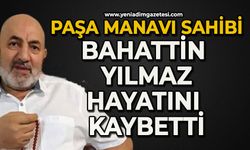 Paşa Manavı sahibi Bahattin Yılmaz hayatını kaybetti