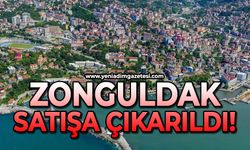 Zonguldak satışa çıkarıldı!