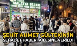 Şehit Ahmet Gültekin'in şehadet haberi ailesine verildi