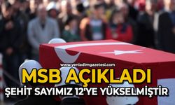 MSB açıkladı: Şehit sayımız 12'ye yükselmiştir