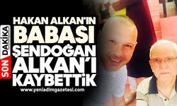 Hakan Alkan'ın babası Şendoğan Alkan hayatını kaybetti