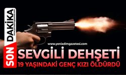 Sevgili dehşeti: 19 yaşındaki genç kızı öldürdü
