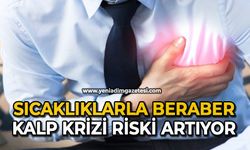 Sıcaklıklarla beraber kalp krizi riski artıyor