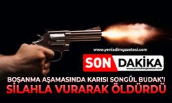 Boşanma aşamasında karısı Songül Budak’ı silahla vurarak öldürdü