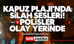 Kapuz Plajı'nda silah sesleri! Polisler olay yerinde
