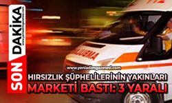 Hırsızlık şüphelilerinin yakınları marketi bastı: 3 yaralı