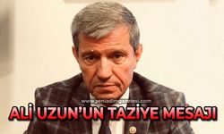 Ali Uzun’un taziye mesajı