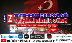 15 Temmuz Demokrasi ve Milli Birlik Günü Kanal Z'den canlı yayınlanacak