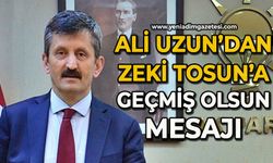 Ali Uzun’dan Zeki Tosun'a geçmiş olsun mesajı