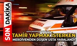 Tamir yapmak isterken merdivenden düşen usta yaralandı