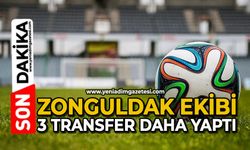 Zonguldak ekibi 3 transfer daha yaptı