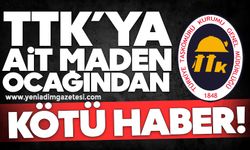 TTK’ya ait ocaktan kötü haber