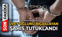 Üvey oğlunu bıçaklayan şahıs tutuklandı