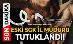 Eski SGK İl Müdürü tutuklandı!