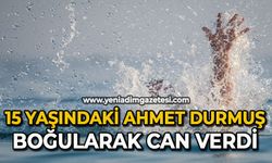 15 yaşındaki Ahmet Durmuş boğularak can verdi