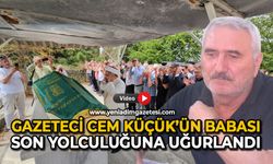 Gazeteci Cem Küçük’ün babası son yolculuğuna uğurlandı