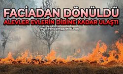 Faciadan dönüldü: Alevler evlerin dibine kadar ulaştı