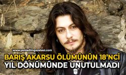Barış Akarsu ölümünün 18’nci yıl dönümünde unutulmadı