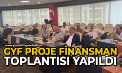 GYF Proje Finansman Toplantısı yapıldı