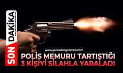 Polis memuru tartıştığı 3 kişiyi silahla yaraladı