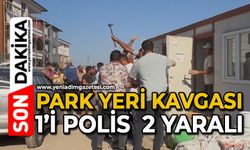 Park yeri kavgası: 1’i polis 2  yaralı