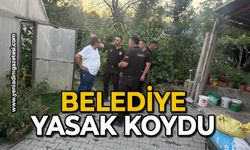 Belediye yasak koydu