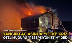 Yangın faciasında "yetki" krizi: Otel müdürü "resepsiyonistim" dedi