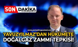 Yavuzyılmaz’dan hükümete doğalgaz zammı tepkisi!