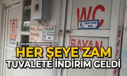 Her şeye zam, tuvalete indirim geldi