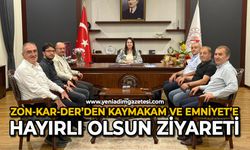 ZON-KAR-DER’den Kaymakam ve Emniyet’e hayırlı olsun ziyareti