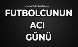 Futbolcunun acı günü