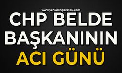 CHP Belde Başkanının acı günü