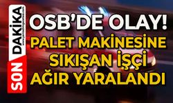 OSB'de olay: Palet makinesine sıkışan işçi ağır yaralandı
